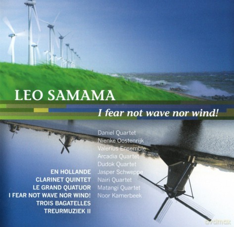 Leo Samama: Kammermusik I fear not wave nor wind! [2CD]