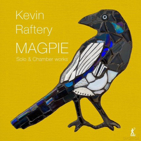 Kevin Raftery: Kammermusik Magpie [CD]