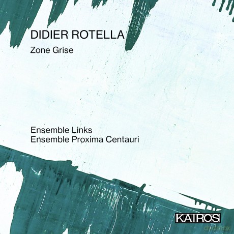 Didier Rotella: Kammermusik Zone Grise [CD]