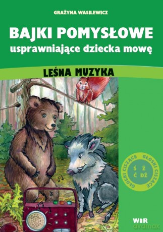 Bajki Pomysłowe Usprawniające Dziecka Mowę. Leśna Muzyka (Głoski Ciszące)