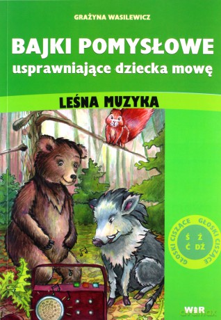 Bajki Pomysłowe Usprawniające Dziecka Mowę. Leśna Muzyka (Głoski Ciszące)