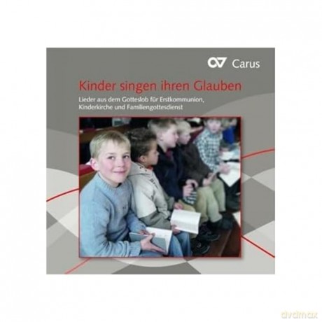 Kinder singen ihren Glauben - Lieder aus dem Gotteslob fur Erstkommunion, Kinderkirche, Familiengottesdienst [CD]