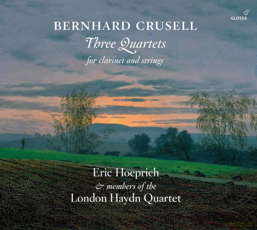 Bernhard Crusell: Klarinettenquartette Nr.1-3 (opp.2,4,7) [CD]
