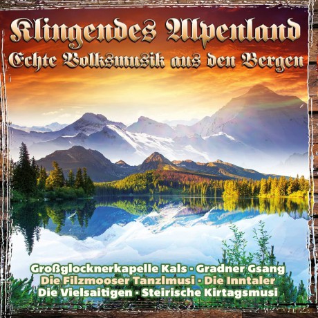 Klingendes Alpenland: Echte Volksmusik aus den Bergen [2CD]