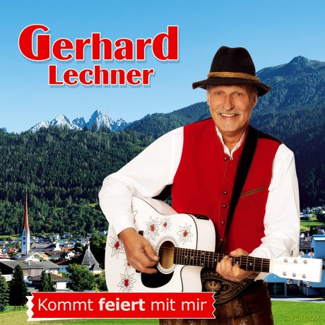 Gerhard Lechner: Kommt feiert mit mir [CD]