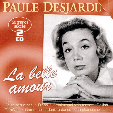 Paule Desjardins: La Belle Amour: 50 grosse Erfolge [2CD]
