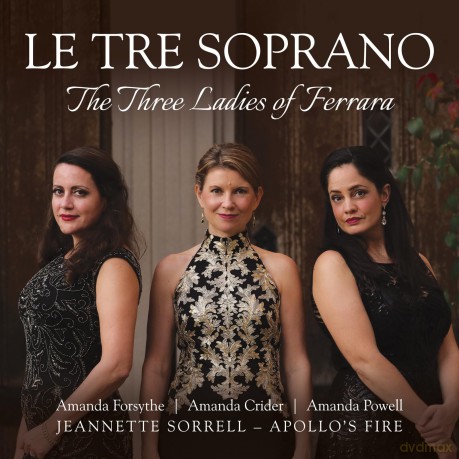 Le Tre Soprano - The Three Ladies of Ferrara [CD]