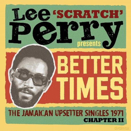 Lee Scratch Perry Presents Better Times: Upsetter Singles 1971 [2CD]