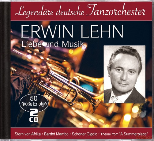 Erwin Lehn: Liebe und Musik: 50 grosse Erfolge (Legendaere deutsche Tanzorchester) [2CD]