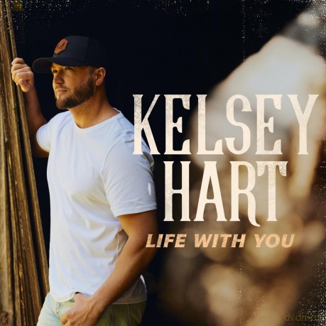 Kelsey Hart: Life With You [CD]