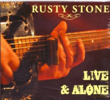 Rusty Stone: Live And Alone [CD]