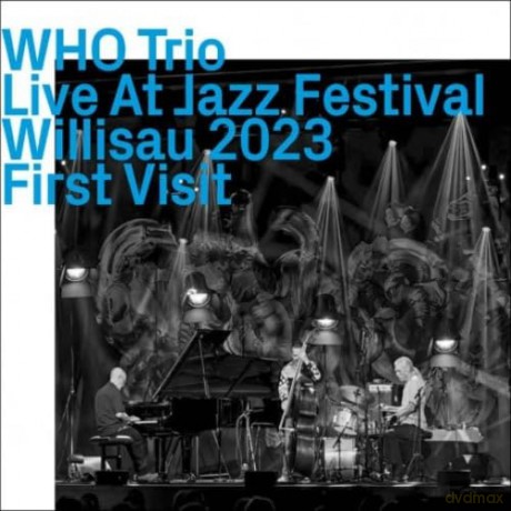 WHO Trio: Live At Jazz Festival Willisau 2023, First Visit [CD]