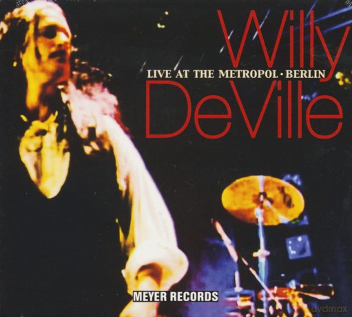 Willy DeVille: Live At The Metropol: Berlin, 24.6.2002 [CD]