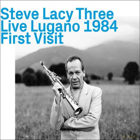 Steve Lacy: Live Lugano 1984 First Visit [CD]