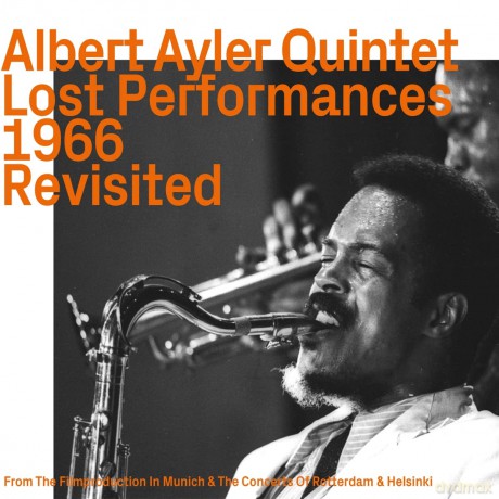 Albert Ayler: Lost Performances 1966 Revisited [CD]