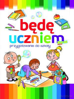 Będę Uczniem. Przygotowanie Do Szkoły