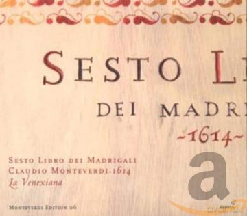 Claudio Monteverdi: Madrigali Libro 6 (1614) [CD]