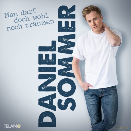 Daniel Sommer: Man darf doch wohl noch traeumen [CD]