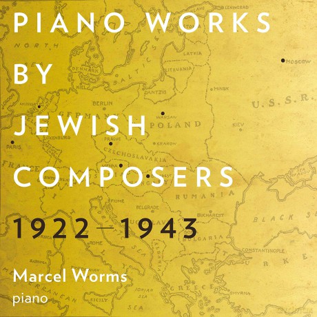 Marcel Worms - Piano Works by Jewish Composers 1922-1943 [CD]