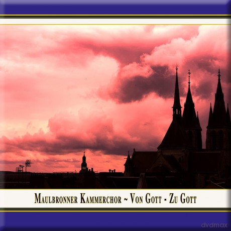 Maulbronner Kammerchor - Von Gott zu Gott [CD]