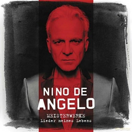 Nino De Angelo: Meisterwerke (Lieder meines Lebens) [CD]