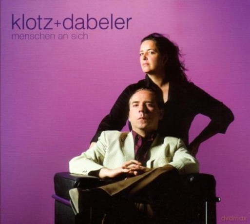 Klotz + Dabeler: Menschen an sich [CD]