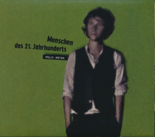 Felix Meyer: Menschen des 21.Jahrhunderts [CD]