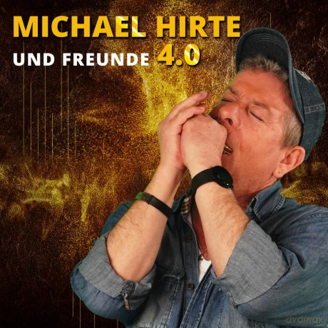 Michael Hirte: Michael Hirte und Freunde 4.0 [CD]