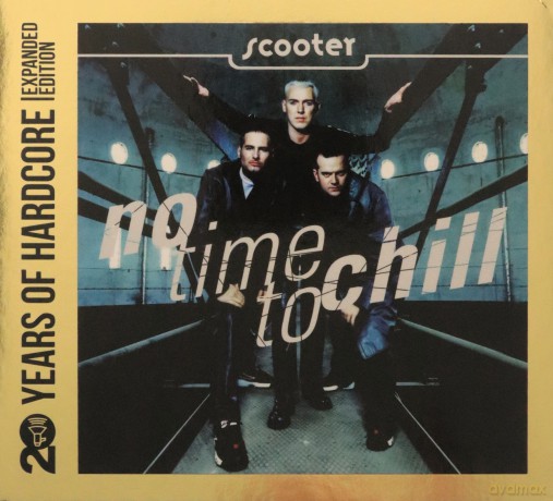 Scooter: No Time To Chill (20 Years Of Hardcore) (Expanded) [2CD]