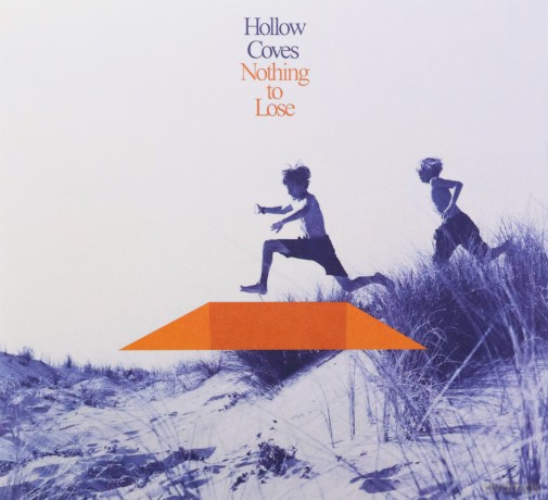 Hollow Coves: Nothing To Lose [CD]