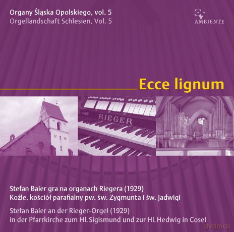 Orgellandschaft Schlesien Vol.5 - Ecce lignum [CD]