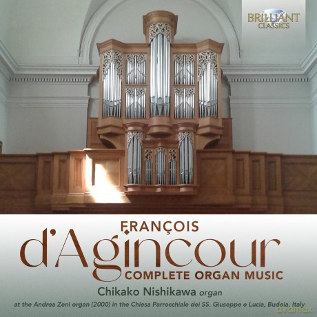 Francois d' Agincourt: Orgelwerke [CD]