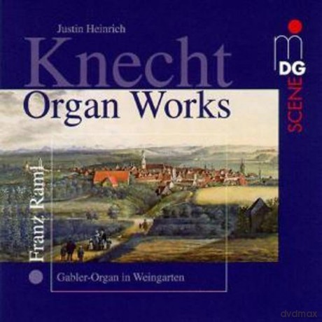 Justin Heinrich Knecht: Orgelwerke [CD]
