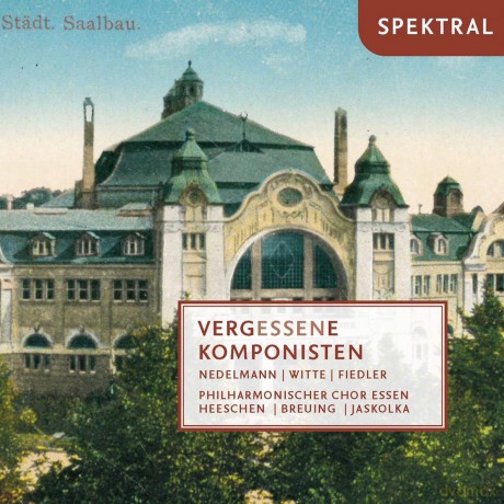 Philharmonischer Chor Essen - Vergessene Komponisten [CD]