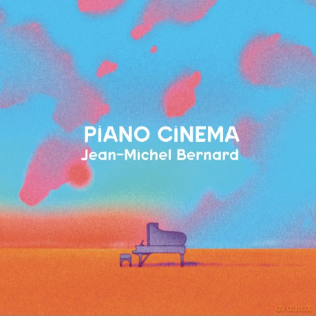 Jean-Michel Bernard: Piano Cinema [CD]