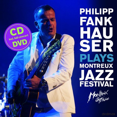 Philipp Fankhauser: Plays Montreux Jazz Festival [2CD]