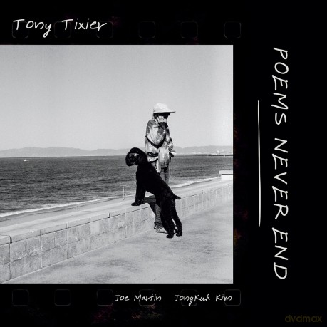 Tony Tixier: Poems Never End [CD]