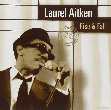Laurel Aitken: Rise & Fall [CD]