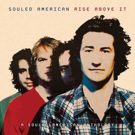 Souled American: Rise Above It: A Souled American Anthology [CD]