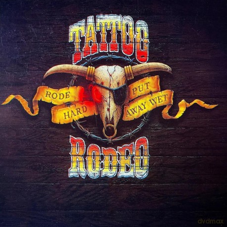 Tattoo Rodeo: Rode Hard Put Away Wet [CD]