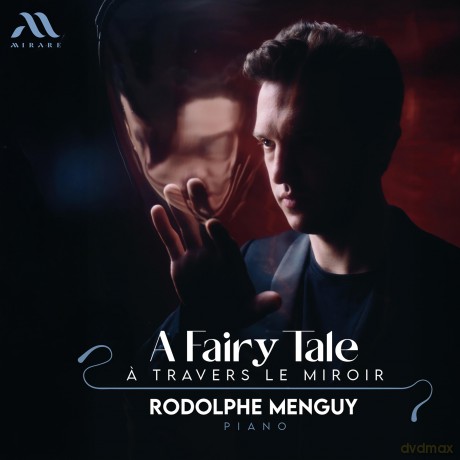 Rodolphe Menguy - A Fairy Tale a Travers le Miroir [CD]