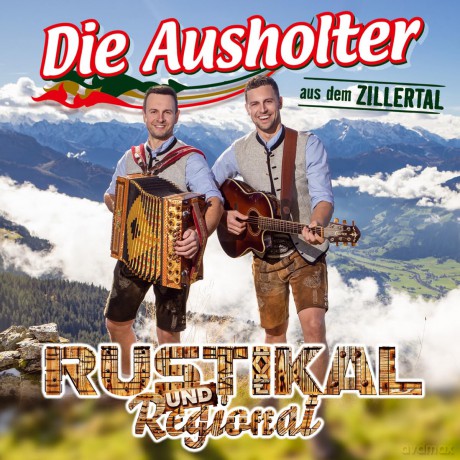 Die Ausholter Aus Dem Zillertal: Rustikal und Regional [CD]