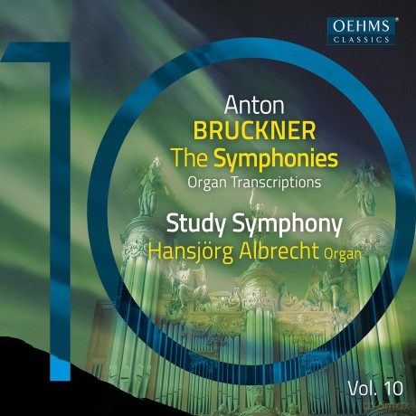 Anton Bruckner: Saemtliche Symphonien in Orgeltranskriptionen Vol.10 [CD]