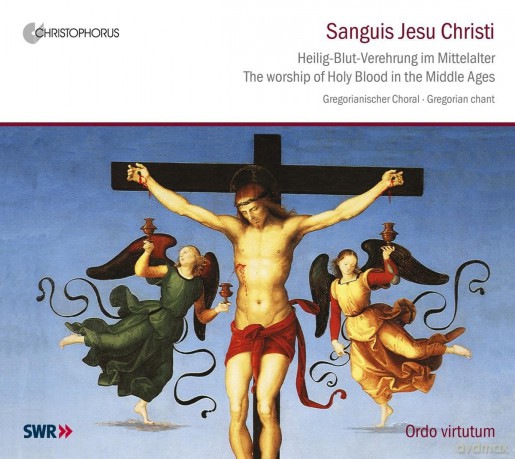 Sanguis Jesu Christi - Heilig-Blut-Verehrung im Mittelalter [CD]