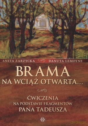 Brama Na Wciąż Otwarta... Ćwiczenia Na Podstawie Fragmentów Pana Tadeusza