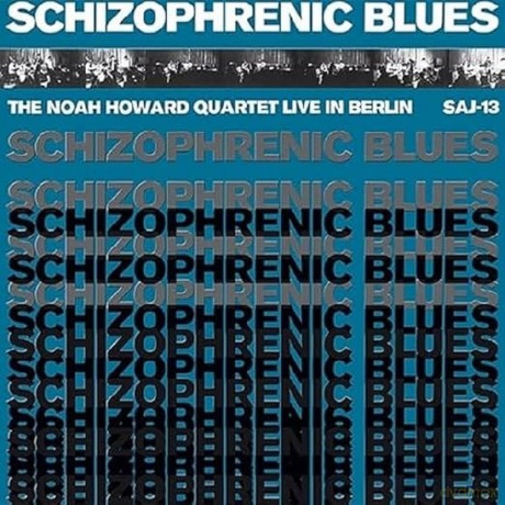 Noah Howard: Schizophrenic Blues: The Noah Howard Quartet Live In Berlin [Winyl]