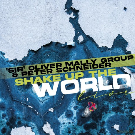 Sir' Oliver Mally: Shake Up The World Live [CD]