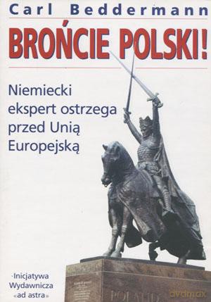 Brońcie Polski! Niemiecki Ekspert Ostrzega Przed Unią Europejską
