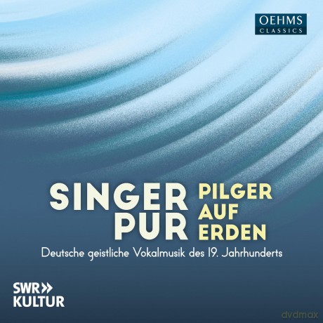 Singer Pur - Pilger auf Erden (Deutsche geistliche Vokalmusik des 19. Jahrhunderts) [CD]