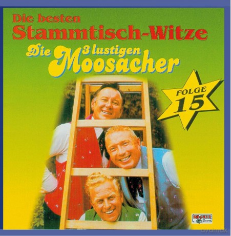 Die 3 lustigen Moosacher: Stammtisch-Witze,Folge [CD]